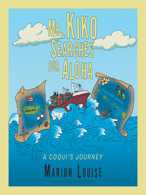 Title details for Mr. Kiko Searches for Aloha by Marion Louise - Available